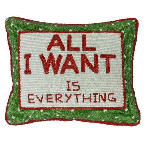 "All I Want Is Everything" Pillow, 8x10